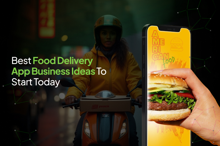 15 Best Food Delivery App Business Ideas to Start in 2025