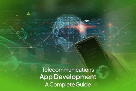 Telecommunications App Development_ a Complete Guide